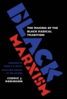 Image for Black Marxism: the making of the Black radical tradition