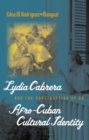 Image for Lydia Cabrera and the construction of an Afro-Cuban cultural identity