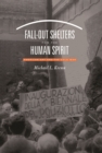 Image for Fall-Out Shelters for the Human Spirit: American Art and the Cold War