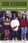 Image for School resegregation: must the South turn back?