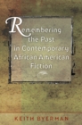 Image for Remembering the Past in Contemporary African American Fiction