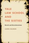 Image for Yale Law School and the Sixties: Revolt and Reverberations