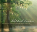 Image for Wild North Carolina: Discovering the Wonders of Our State&#39;s Natural Communities