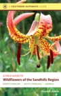 Image for Field Guide to Wildflowers of the Sandhills Region: North Carolina, South Carolina, and Georgia