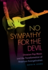 Image for No Sympathy for the Devil: Christian Pop Music and the Transformation of American Evangelicalism