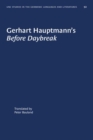 Image for Gerhart Hauptmann&#39;s “Before Daybreak” : A Translation and an Introduction