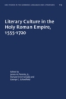 Image for Literary Culture in the Holy Roman Empire, 1555-1720