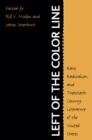 Image for Left of the Color Line: Race, Radicalism, and Twentieth-Century Literature of the United States