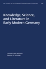 Image for Knowledge, Science, and Literature in Early Modern Germany