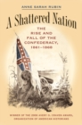 Image for A Shattered Nation: The Rise and Fall of the Confederacy, 1861-1868