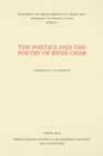 Image for The Poetics and the Poetry of Rene Char