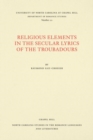 Image for Religious Elements in the Secular Lyrics of the Troubadours