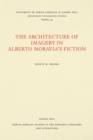 Image for The Architecture of Imagery in Alberto Moravia&#39;s Fiction