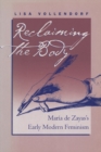 Image for Reclaiming the Body : Maria de Zayas&#39;s Early Modern Feminism