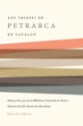 Image for Los &#39;Trionfi&#39; de Petrarca comentados en catalan : una edicion de los manuscritos 534 de la biblioteca nacional de Paris y del Ateneu de Barcelona