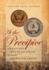 Image for At the Precipice: Americans North and South during the Secession Crisis