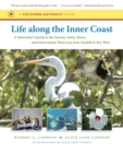 Image for Life along the Inner Coast: A Naturalist&#39;s Guide to the Sounds, Inlets, Rivers, and Intracoastal Waterway from Norfolk to Key West