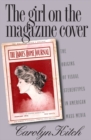 Image for Girl on the Magazine Cover: The Origins of  Visual Stereotypes in American Mass Media