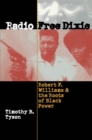 Image for Radio Free Dixie: Robert F. Williams and the Roots of Black Power