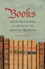 Image for Books and the British Army in the Age of the American Revolution