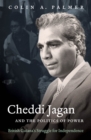 Image for Cheddi Jagan and the Politics of Power: British Guiana&#39;s Struggle for Independence