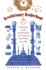 Image for Revolutionary Brotherhood: Freemasonry and the Transformation of the American Social Order, 1730-1840