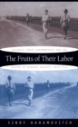 Image for Fruits of Their Labor: Atlantic Coast Farmworkers and the Making of Migrant Poverty, 1870-1945