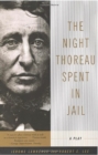 Image for The Night Thoreau Spent in Jail : A Play