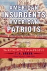 Image for American Insurgents, American Patriots : The Revolution of the People