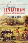 Image for American Leviathan : Empire, Nation, and Revolutionary Frontier