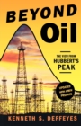 Image for Beyond Oil : The View from Hubbert&#39;s Peak