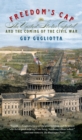 Image for Freedom&#39;s cap  : the United States Capitol and the coming of the Civil War