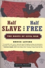 Image for Half Slave and Half Free, Revised Edition : The Roots of Civil War