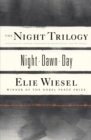 Image for The Night Trilogy : &quot;Night&quot;, &quot;Dawn&quot;, &quot;Day&quot;