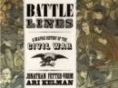 Image for Battle Lines : A Graphic History of the Civil War