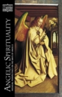 Image for Angelic Spirituality : Medieval Perspectives on the Ways of Angels