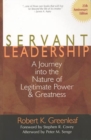 Image for Servant Leadership [25th Anniversary Edition] : A Journey into the Nature of Legitimate Power and Greatness