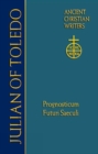 Image for 63. Julian of Toledo : Prognosticum futuri saeculi (Foreknowledge of the world to come)