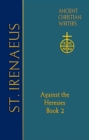 Image for St. Irenaeus of Lyons - against the heresiesBook 2
