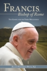 Image for Francis, Bishop of Rome  : the gospel for the third millennium