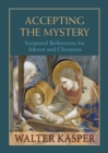 Image for Accepting the mystery  : scriptural reflections for Advent and Christmas