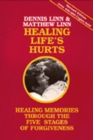 Image for Healing Life&#39;s Hurts : Healing Memories through the Five Stages of Forgiveness
