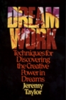 Image for Dream Work : Techniques for Discovering the Creative Power in Dreams