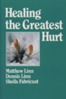 Image for Healing the Greatest Hurt