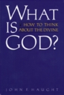 Image for What Is God? : How to Think about the Divine
