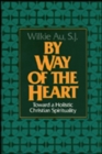 Image for By Way of the Heart : Toward a Holistic Christian Spirituality