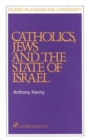 Image for Catholics, Jews and the State of Israel
