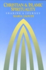 Image for Christian and Islamic Spirituality : Sharing a Journey