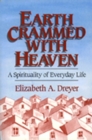 Image for Earth Crammed with Heaven : A Spirituality of Everyday Life