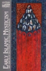 Image for Early Islamic Mysticism : Sufi, Qur&#39;an, Mi&#39;raj, Poetic and Theological Writings